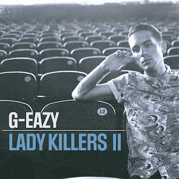 G-Eazy - Lady Killers Ii