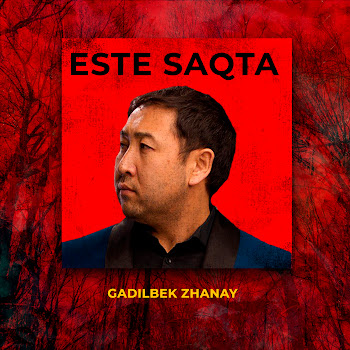 Gadilbek Zhanay - Este Saqta