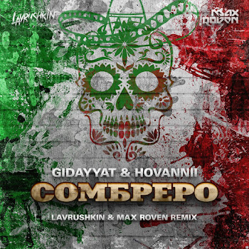 Gidayyat - Сомбреро (Lavrushkin & Max Roven Remix) Ft Hovannii