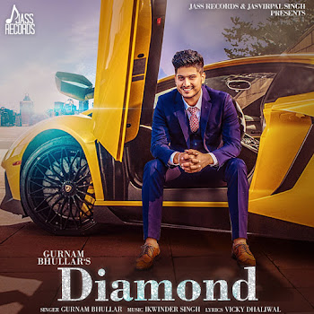 Gurnam Bhullar - Diamond Ft Vicky Dhaliwal