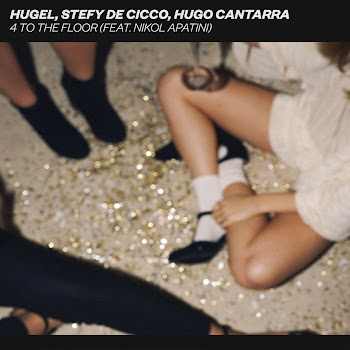 Hugel - 4 To The Floor (Feat. Nikol Apatini) Ft Stefy De Cicco & Hugo Cantarra