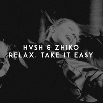 Hvsh - Relax, Take It Easy Ft Zhiko