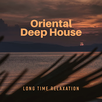 Ibiza Chill Out Music Zone - Oriental Deep House