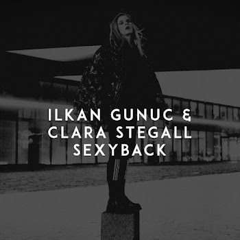 Ilkan Gunuc - Sexyback Ft Clara Stegall
