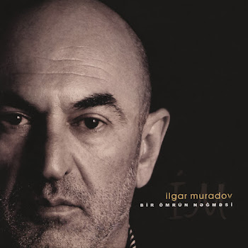 İlqar Muradov - Bir Ömrün Nəğməsi