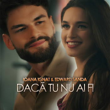 Ioana Ignat - Dacă Tu Nu Ai Fi Ft Edward Sanda