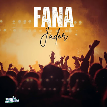 Jador - Fana Ft Manele Mentolate