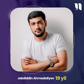 Jaloliddin Ahmadaliyev - 19 Yil