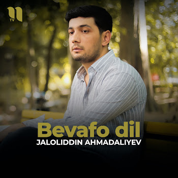 Jaloliddin Ahmadaliyev - Bevafo Dil
