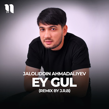 Jaloliddin Ahmadaliyev - Ey Gul (Remix By J.r.b)