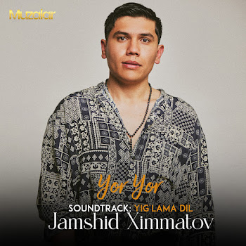 Jamshid Ximmatov - Yor Yor (Yig`lama Dil) (Soundtrack)