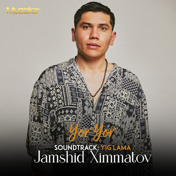 Jamshid Ximmatov - Yor Yor (Yig`lama) (Soundtrack)