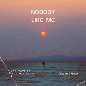K-Ashley - Nobody Like Me (Official Audio) (Feat. Jay Wave, Laizo & Mzilikazi)