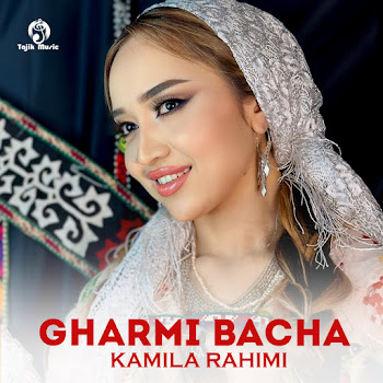 Kamila Rahimi - Gharmi Bacha