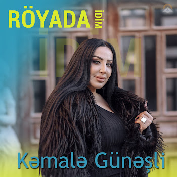 Kəmalə Günəşli - Röyada Idim