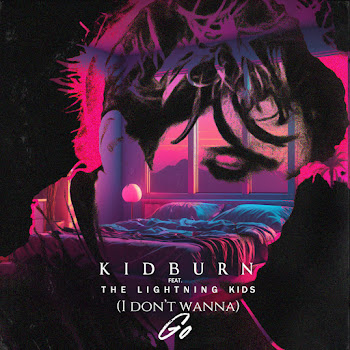 Kidburn - (I Don't Wanna) Go Ft The Lightning Kids