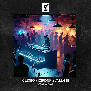 Killteq - Come Along Ft Izifonk & Vallhee
