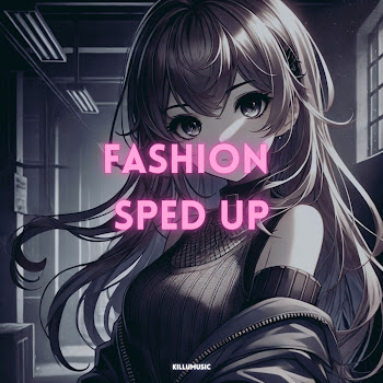 Killumusic - Fashion (Sped Up)
