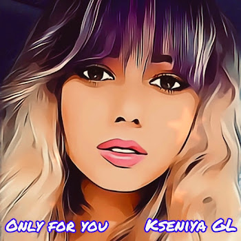 Kseniya Gl - Only For You