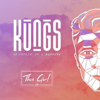 Kungs - This Girl (Kungs Vs Cookin' On 3 Burners) (Extended) Ft Cookin' On 3 Burners