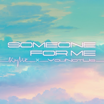 Kylie Minogue - Someone For Me Ft Younotus