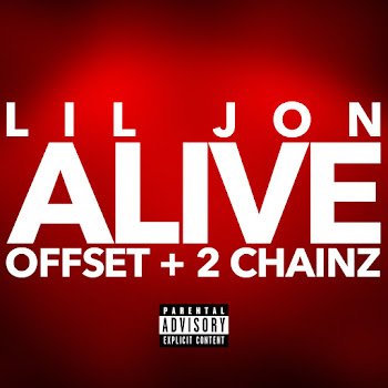 Lil Jon - Alive Ft Offset & 2 Chainz