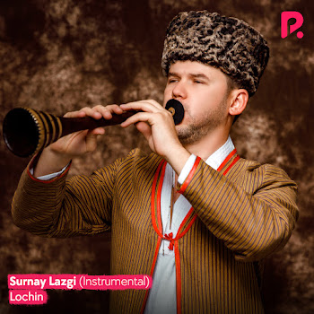 Lochin - Surnay Lazgi