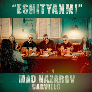 Mad Nazarov - Eshityanmi (Feat. Carvillo)