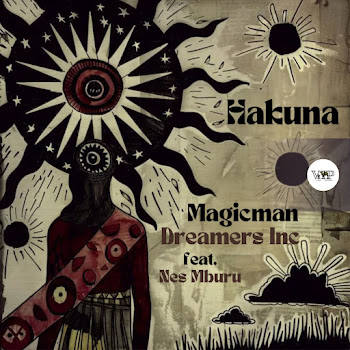 Magicman - Hakuna Feat. Nes Mburu (Feat. Nes Mburu) Ft Dreamers Inc & Camelvip