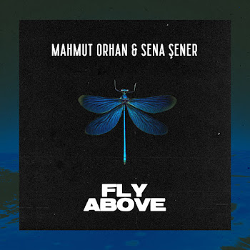 Mahmut Orhan - Fly Above Ft Sena Sener