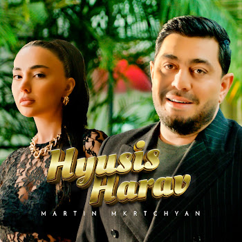 Martin Mkrtchyan - Hyusis, Harav