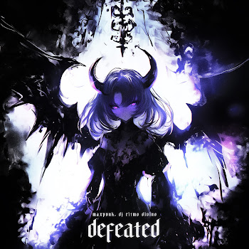 Maxpvnk - Defeated Ft Dj Ritmo Divino