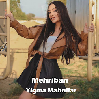 Mehriban - Yigma Mahnilar