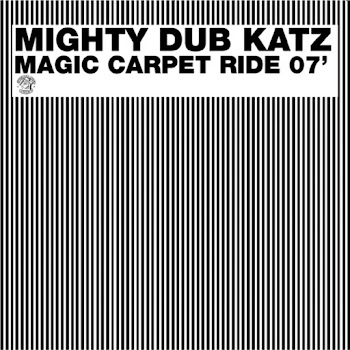 Mighty Dub Katz - Magic Carpet Ride (Extended)