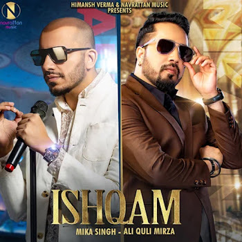 Mika Singh - Ishqam Ft Ali Quli Mirza