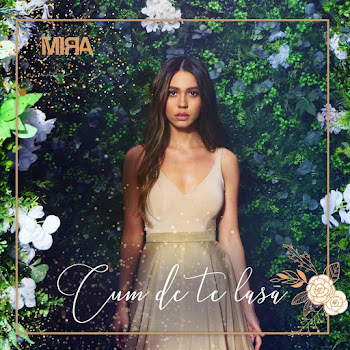 Mira - Cum De Te Lasa