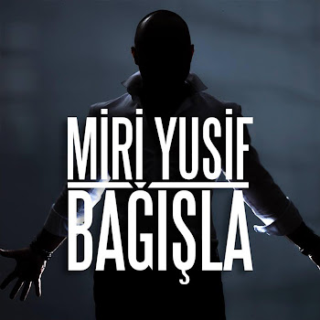 Miri Yusif - Bağışla