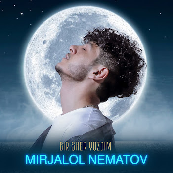 Mirjalol Nematov - Bir Sher Yozdim