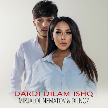 Mirjalol Nematov - Dardi Dilam Ishq Ft Dilnoz