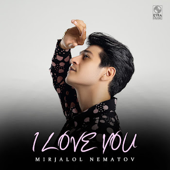 Mirjalol Nematov - I Love You