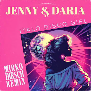 Mirko Hirsch - Italo Disco Girl (Remix) Ft Jenny & Daria