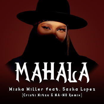 Misha Miller - Mahala (Cristi Nitzu & Na-No Remix) (Feat. Sasha Lopez) Ft Cristi Nitzu & Na-No