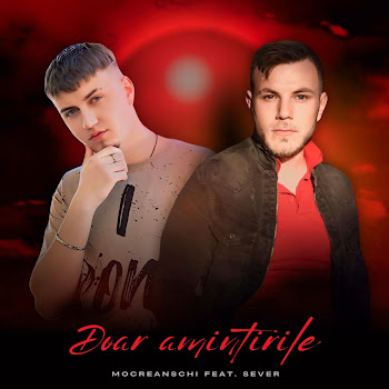 Mocreanschi - Doar Amintirile (Feat. Sever)