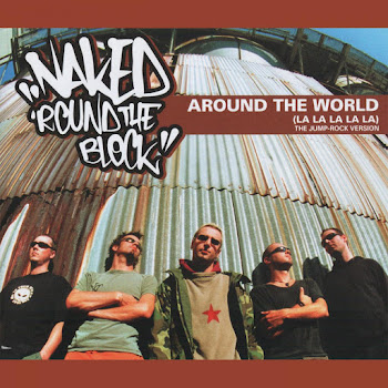 Naked 'Round The Block - Around The World (La La La La La) (Radio Version)