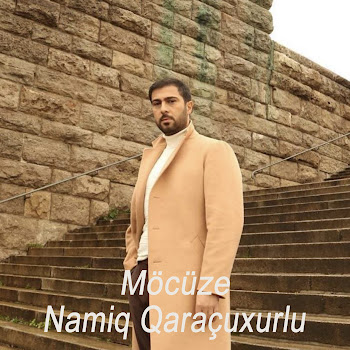Namiq Qaraçuxurlu - Möcüze