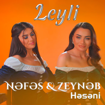 Nəfəs - Leyli (Feat. Zeynəb Həsəni)