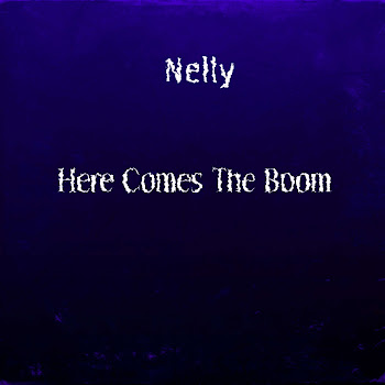 Nelly - Here Comes The Boom