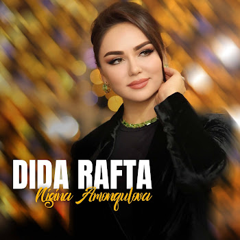 Nigina Amonqulova - Dida Rafta