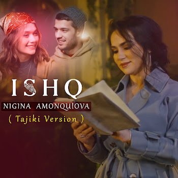 Nigina Amonqulova - Ishq (Tajiki Version)