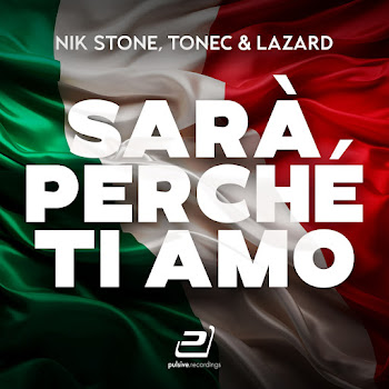 Nik Stone - Sarà Perché Ti Amo Ft Tonec & Lazard